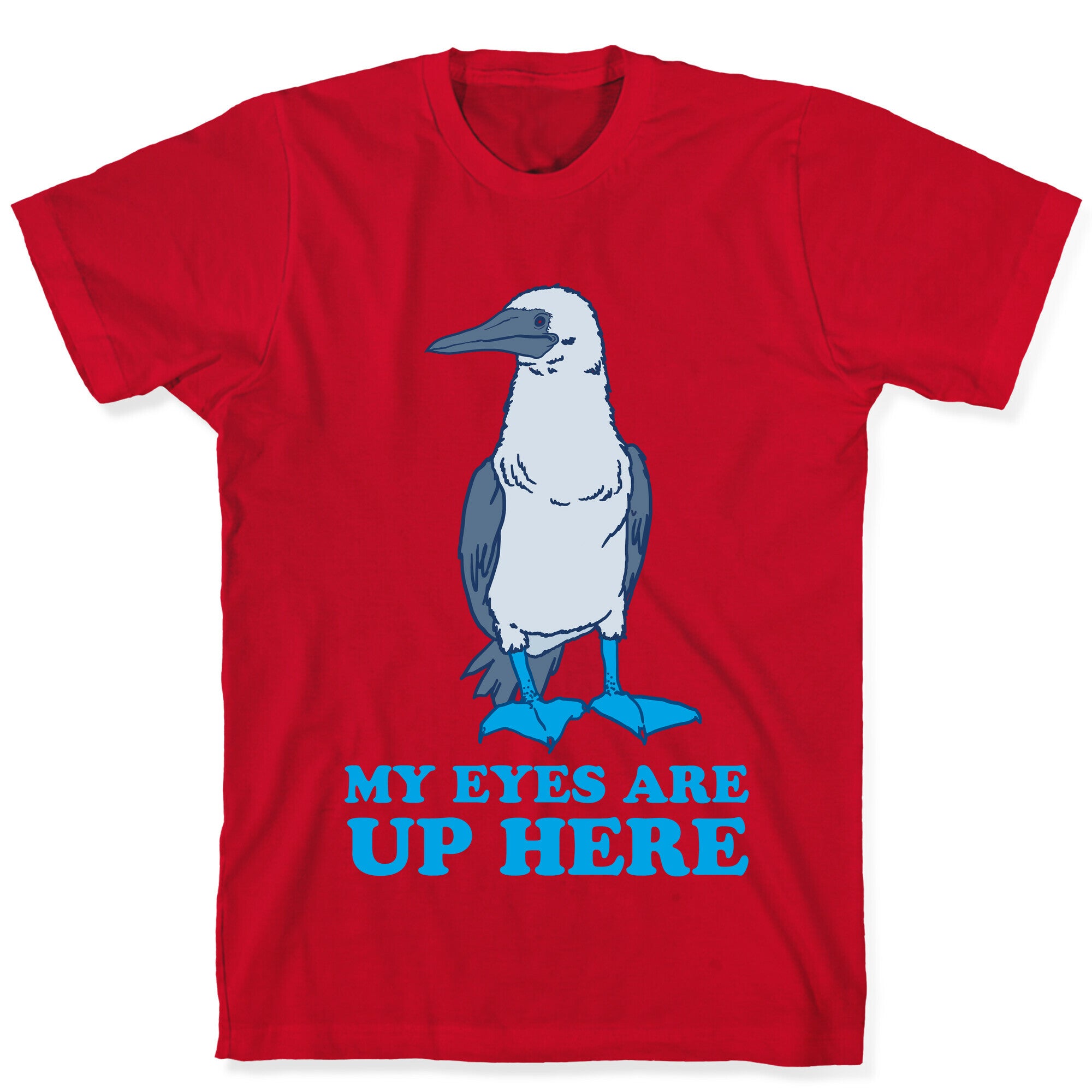 My Eyes Are Up Here T-Shirt